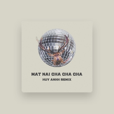 Listen to Huy Anhh, watch music videos, read bio, see tour dates & more!