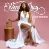 Wendy Shay - Shay On You