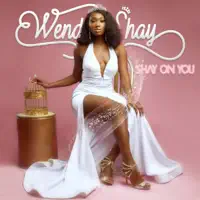 Shay On You — Wendy Shay