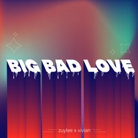 Big Bad Love (feat. Vivian) - Single - Zuylee