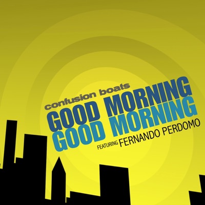 Good Morning Good Morning (feat. Fernando Perdomo) - Single