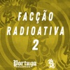 FACÇÃO RADIOATIVA 2 (feat. Mc Smith, Mc Vuk Vuk & Mc Delux) - Single