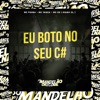 Eu Bôto no Seu C# (feat. Iraqui Zl) - Single