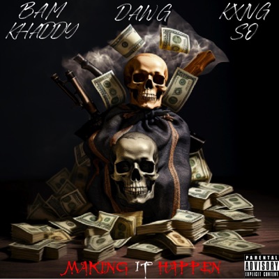 Making It Happen (feat. Dawg & Bam khaddy) - Single