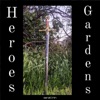 Heroes and Gardens - Single