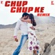 Chup Chup Ke Remix Single