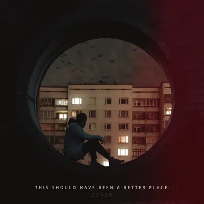 Listen to This Should Have Been a Better Place by Sever