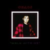 Walk With Me - Single