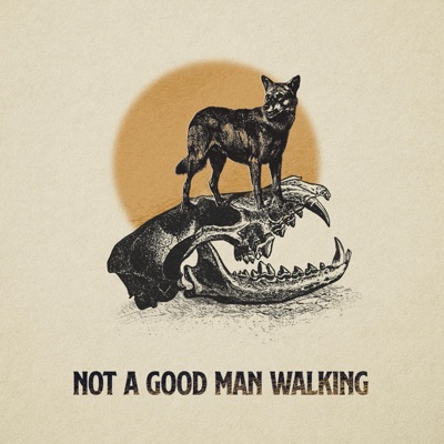 Not a Good Man Walking - Single