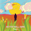 Better Will Come - Flamingosis