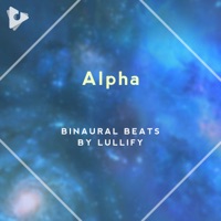 Alpha - Binaural Beats by Lullify & Binaural Beats Central