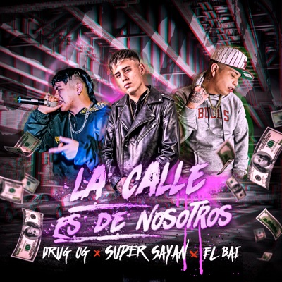La Calle Es de Nosotros (feat. El Bai & DRUG OG) - Single