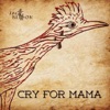 Cry For Mama - Single