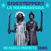 Me Parece Perfecto (Sidestepper Remix) - La Mambanegra, Sidestepper & Richard Blair