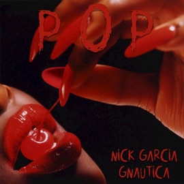 POP (feat. Gnautica) Nick Garcia