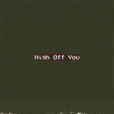 High Off You - Single