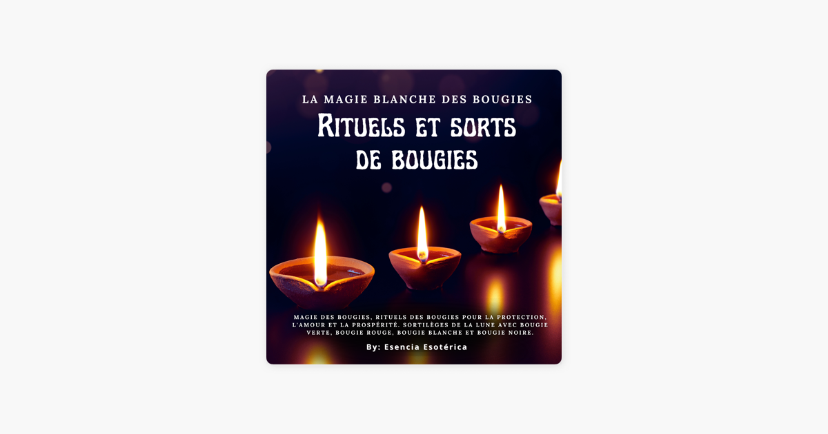 150 Rituels à Faire Avec Des Bougies Magie Blanche