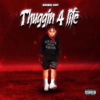 Thuggin 4 Life - Single - ENZO MF