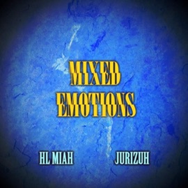 Mixed Emotions (feat. Jurizuh) HL Miah