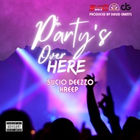 The Partys Over Here (feat. Kreep) - Single - 5ucio Deezzo