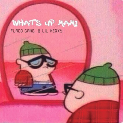 What's Up Mami (feat. Lil Nexxy) - Single