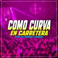 Como Curva en Carretera (feat. NegroMx) - Single - Enziby The Producer