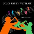 Come Party With Me
