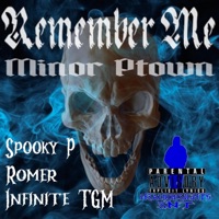 Remember Me (feat. Romer, Spooky P & Infinite TGM) - Single - Minor PTown