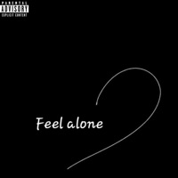 Feel Alone - Single - Lil_E_Wrld
