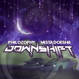 Downshift PhiloZophy & Mista Doesha