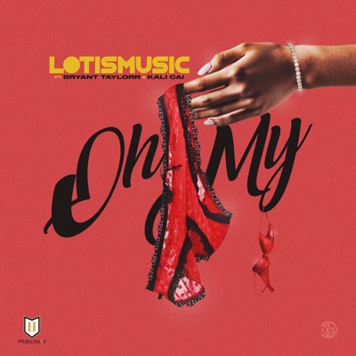 Oh My (feat. Bryant Taylorr & Kali Cai) [Radio Edit] - Single