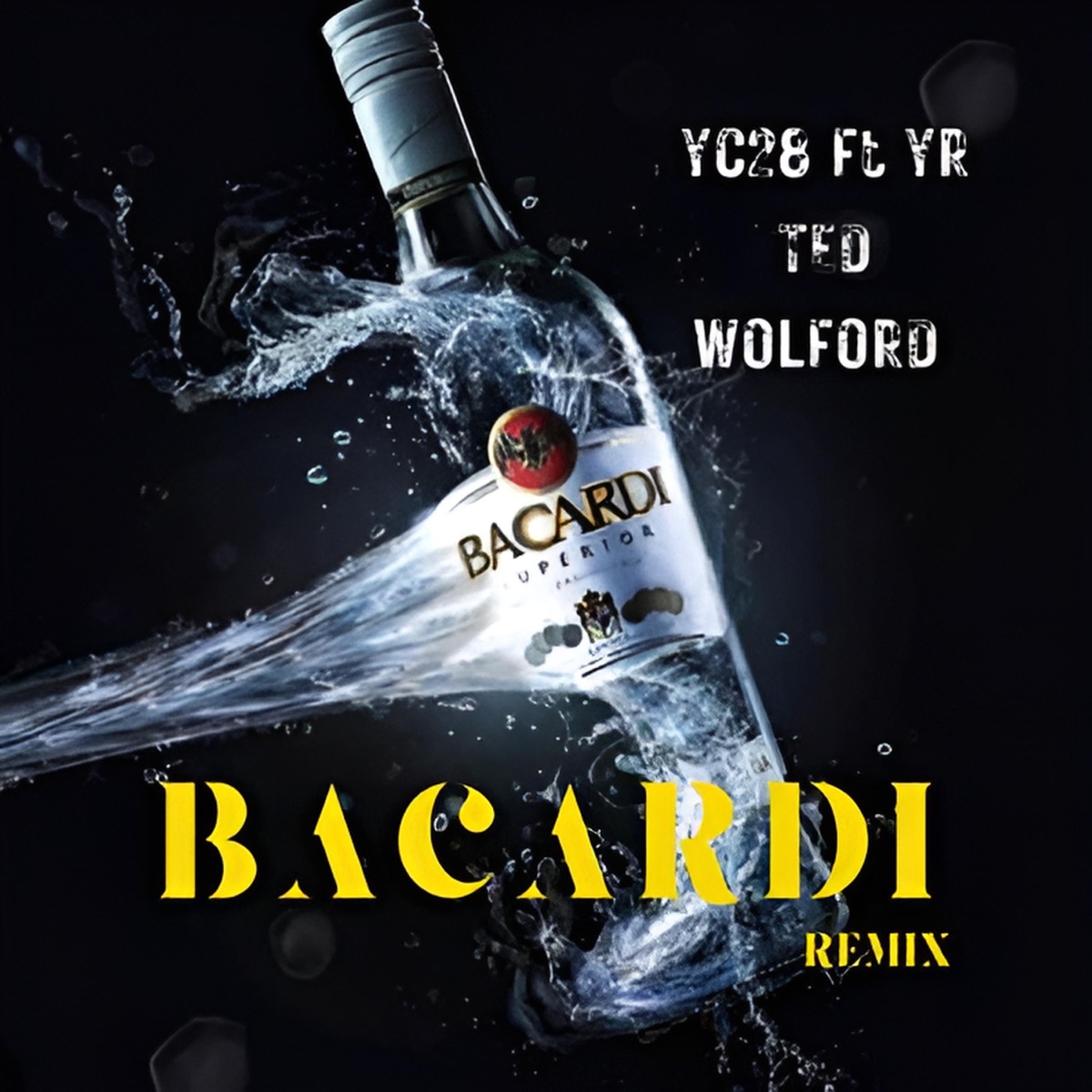 Bacardi feat. YC28 YR Remix Single Album by Ted Wolford