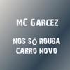 Nos Só Rouba Carro Novo - Single