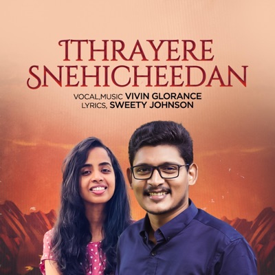 Ithrayere Snehicheedan (feat. Vivin Glorance & Sweety Johnson) - Single