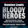 Bloody Heroes: British Special Forces Under Siege in Afghanistan. The Explosive True Story. (Unabridged) - Damien Lewis