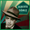 Las Canciones de Alberto Gomez - Alberto Gomez