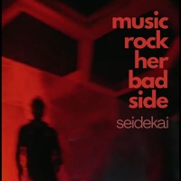 Music Rock Her Bad Side - Single - Seidekai
