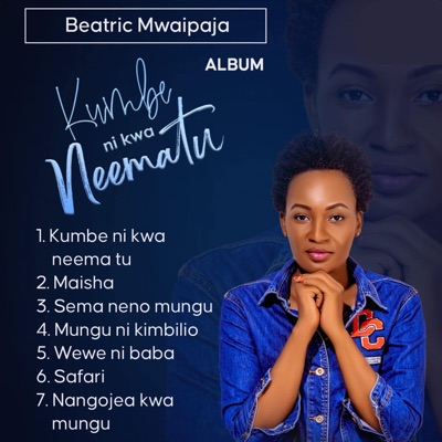 Beatrice Mwaipaja - Kumbe Ni Kwa Neema Tu