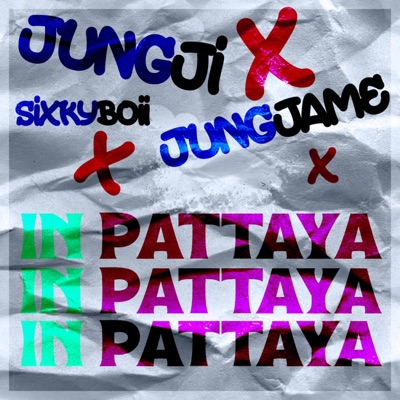 JJ in Pattaya (feat. JungJi & SIXKYBOII) - Single