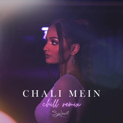 Chali Mein (feat. REVEAL) [Chill Remix] - Single
