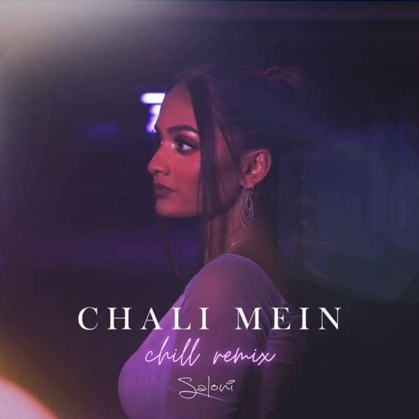 Chali Mein (feat. REVEAL) [Chill Remix]
