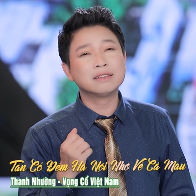 Tân Cổ Đêm Hà Nội Nhớ Về Cà Mau - Single