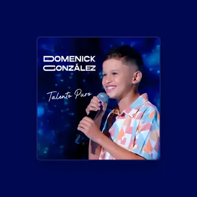 Listen to Dominick González, watch music videos, read bio, see tour dates & more!