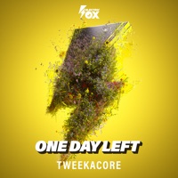 One Day Left - Single - Tweekacore