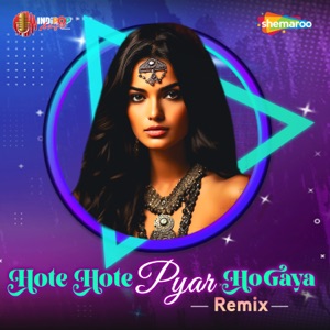 Hote Hote Pyar Hogaya Remix (From 