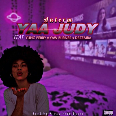Yaa Judy (feat. yaw burner, Yung Perry & Dezemba) - Single