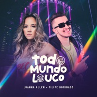 Todo Mundo Louco - Single - Luana Allen & Filipe Dominado