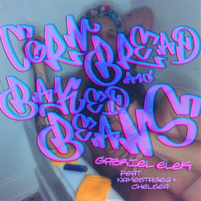 CORNBREAD & BAKED BEANS (feat. namestage6 & Chelsea) - Single
