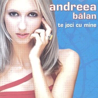 Te Joci Cu Mine - Andreea Balan