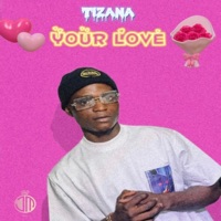Your Love - Single - Tizana